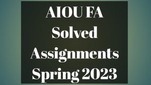 AIOU FA Solved Assignments Spring 2023