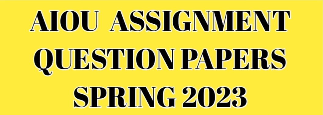 aiou assignment question paper spring 2023
